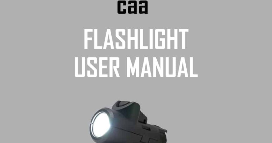 CAA Flashlight User Manual