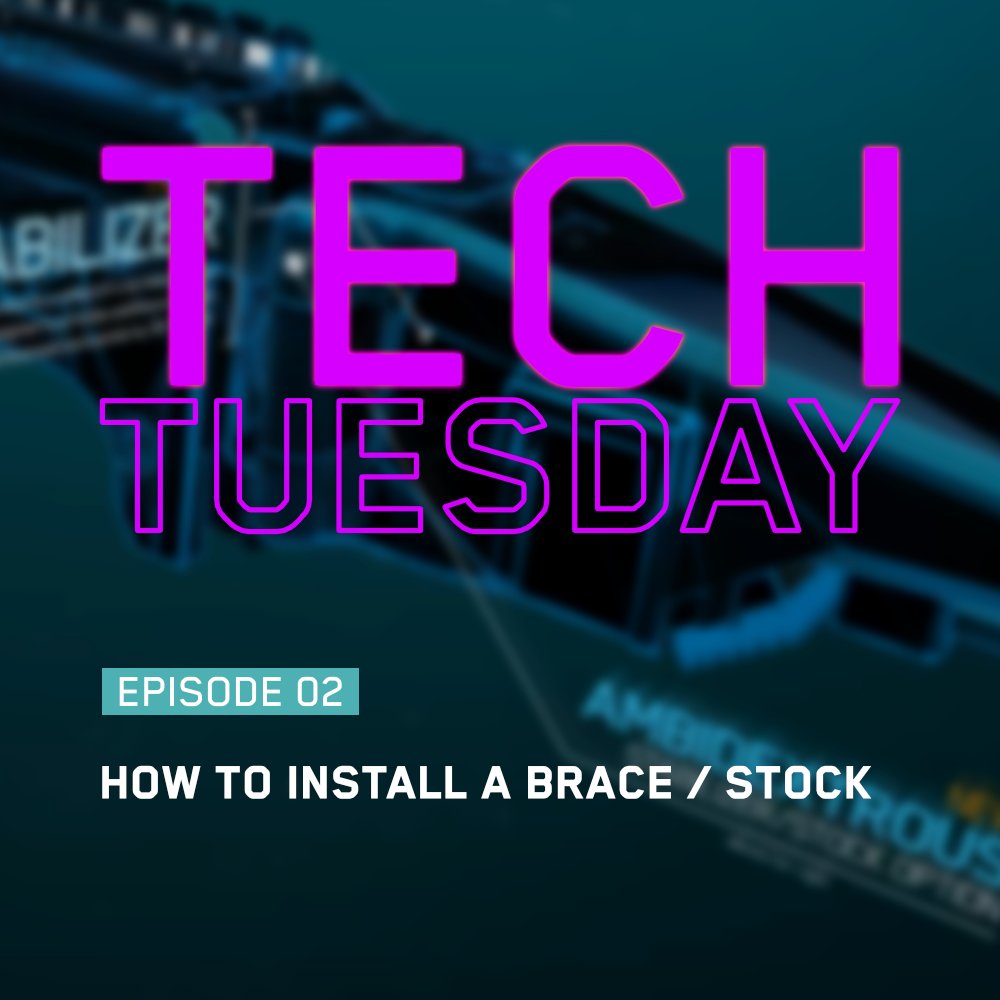 TECH TUESDAY – EPISODE 2: HOW TO INSTALL A BRACE / STOCK